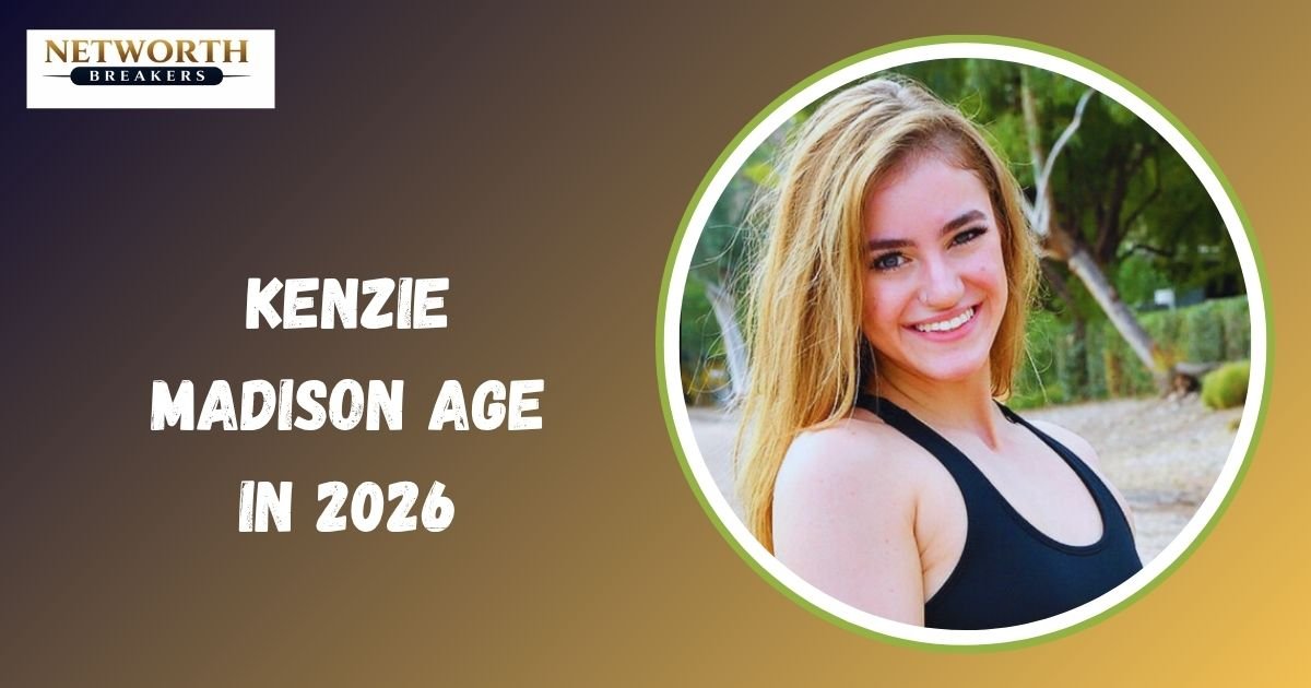 Kenzie Madison Age in 2026